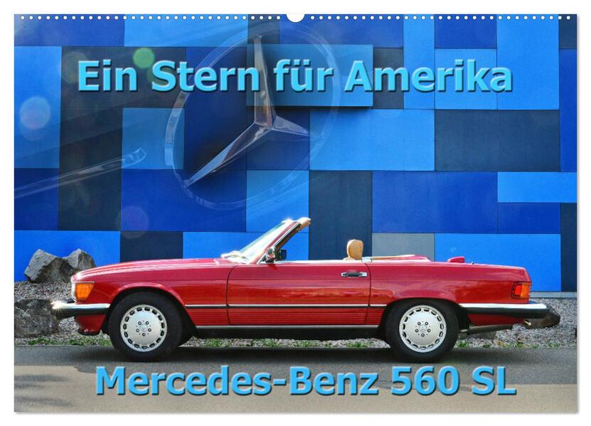 Ein Stern für Amerika - Mercedes Benz 560 SL (Wandkalender 2026 DIN A2 quer) CALVENDO Monatskalender