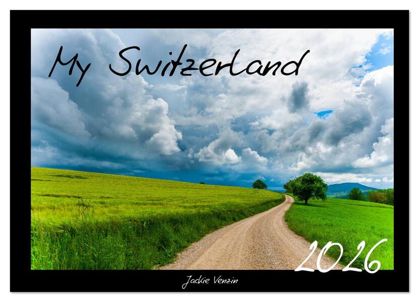My Switzerland (Wandkalender 2026 DIN A4 quer) CALVENDO Monatskalender