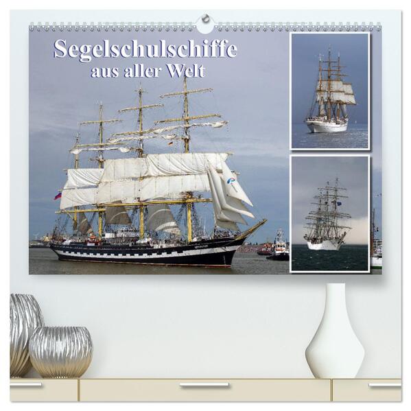 Segelschulschiffe aus aller Welt (hochwertiger Premium Wandkalender 2026 DIN A2 quer) Kunstdruck in Hochglanz
