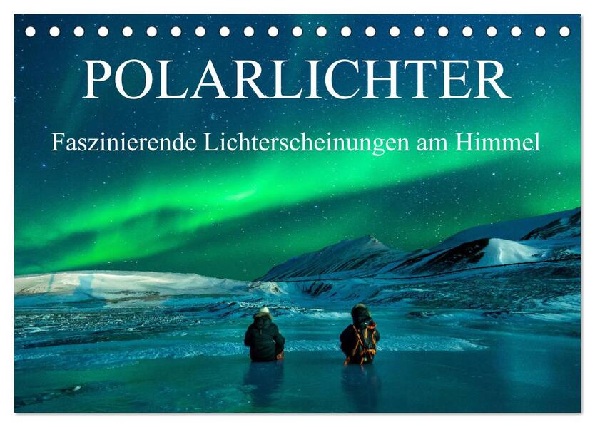 Faszinierende Lichterscheinungen am Himmel - Polarlichter (Tischkalender 2026 DIN A5 quer) CALVENDO Monatskalender