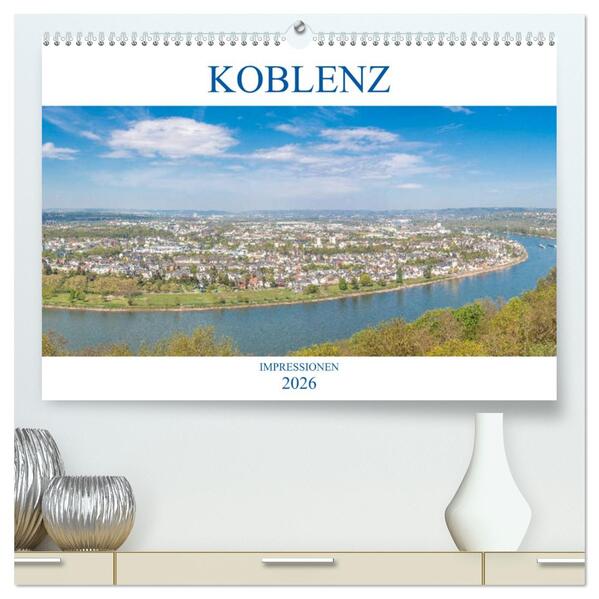 Koblenz Impressionen (hochwertiger Premium Wandkalender 2026 DIN A2 quer) Kunstdruck in Hochglanz