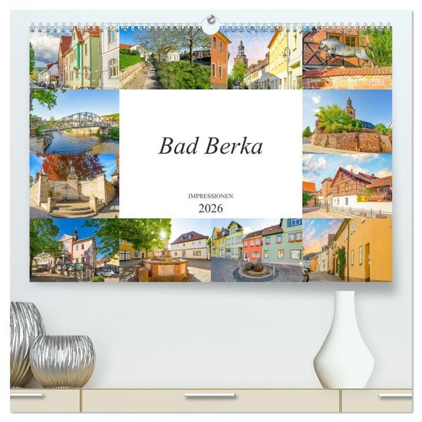 Bad Berka Impressionen (hochwertiger Premium Wandkalender 2026 DIN A2 quer) Kunstdruck in Hochglanz