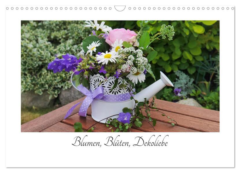 Blumen Blüten Dekoliebe (Wandkalender 2026 DIN A3 quer) CALVENDO Monatskalender