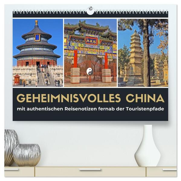 Geheimnisvolles China 2026 (hochwertiger Premium Wandkalender 2026 DIN A2 quer) Kunstdruck in Hochglanz