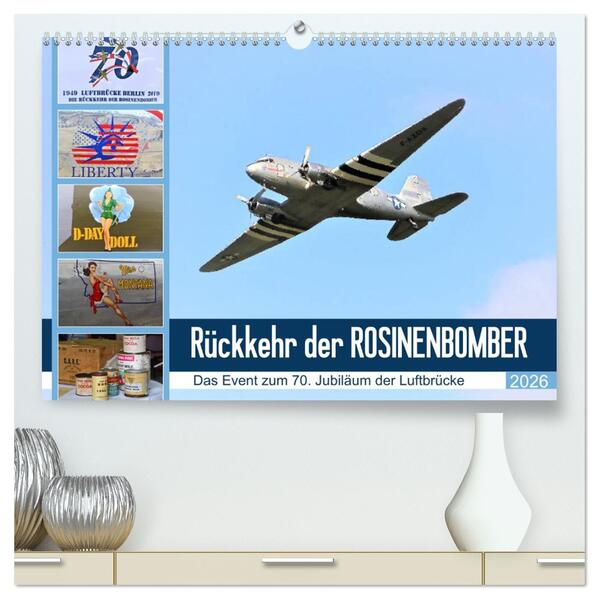Rückkehr der Rosinenbomber (hochwertiger Premium Wandkalender 2026 DIN A2 quer) Kunstdruck in Hochglanz