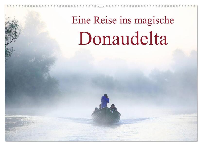 Eine Reise ins magische Donaudelta (Wandkalender 2026 DIN A2 quer) CALVENDO Monatskalender