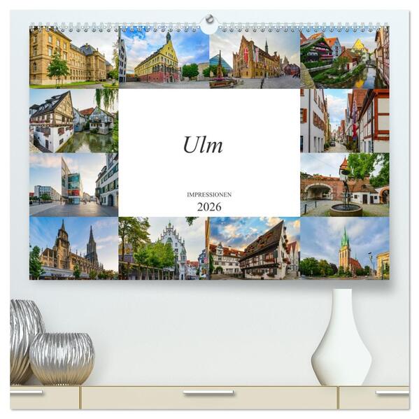 Ulm Impressionen (hochwertiger Premium Wandkalender 2026 DIN A2 quer) Kunstdruck in Hochglanz