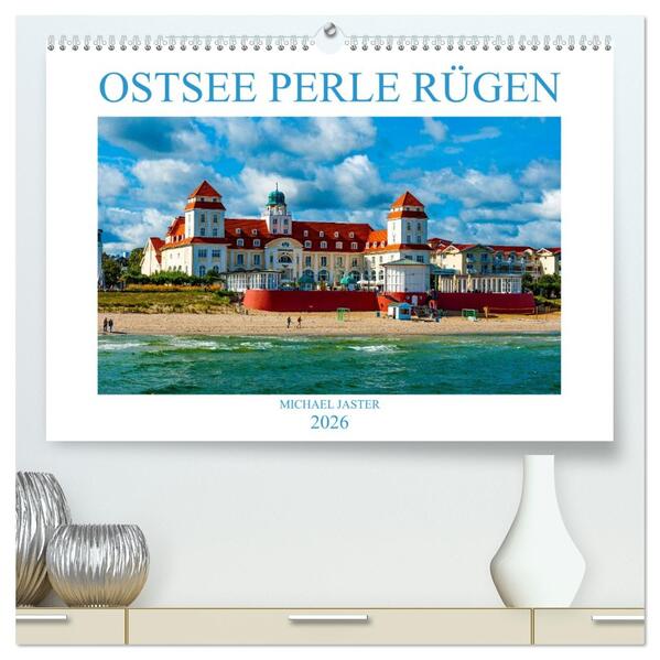 OSTSEE PERLE RÜGEN Michael Jaster (hochwertiger Premium Wandkalender 2026 DIN A2 quer) Kunstdruck in Hochglanz