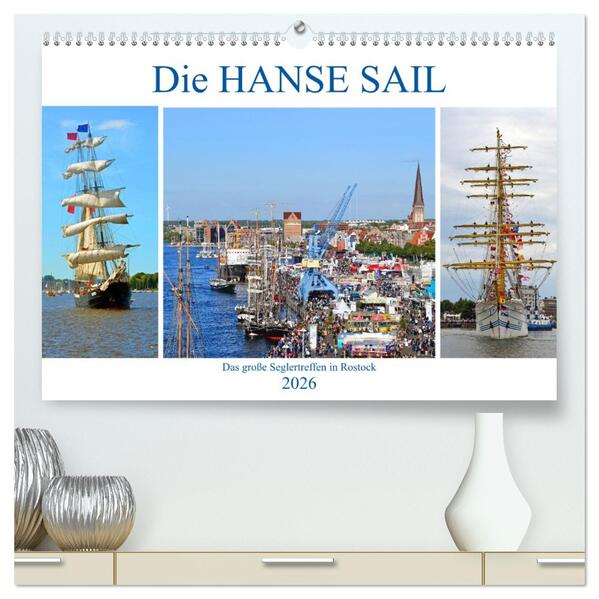 Die HANSE SAIL Das große Seglertreffen in Rostock (hochwertiger Premium Wandkalender 2026 DIN A2 quer) Kunstdruck in Hochglanz
