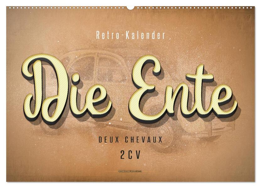 Die Ente Deux Chevaux 2CV (Wandkalender 2026 DIN A2 quer) CALVENDO Monatskalender