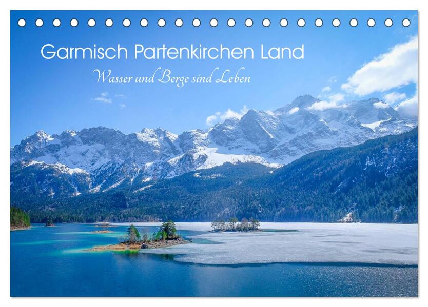 Garmisch Partenkirchen Land - Wasser und Berge sind Leben (Tischkalender 2026 DIN A5 quer) CALVENDO Monatskalender