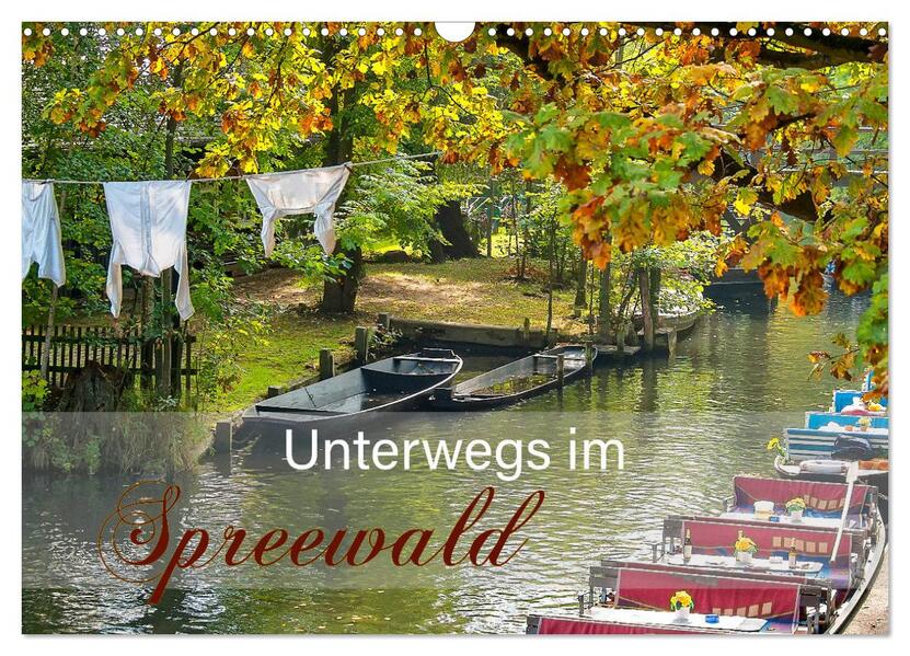 Unterwegs im Spreewald (Wandkalender 2026 DIN A3 quer) CALVENDO Monatskalender