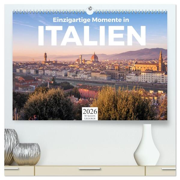 Einzigartige Momente in Italien. (hochwertiger Premium Wandkalender 2026 DIN A2 quer) Kunstdruck in Hochglanz