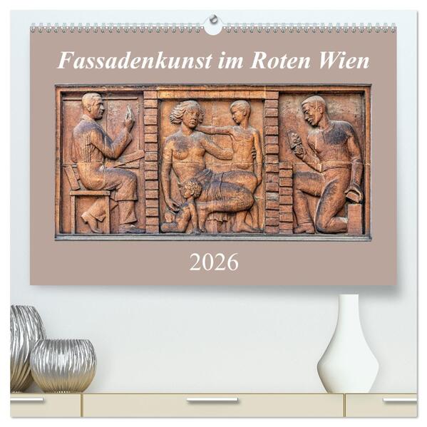 Fassadenkunst im Roten Wien (hochwertiger Premium Wandkalender 2026 DIN A2 quer) Kunstdruck in Hochglanz