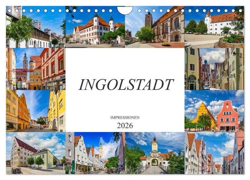 Ingolstadt Impressionen (Wandkalender 2026 DIN A4 quer) CALVENDO Monatskalender