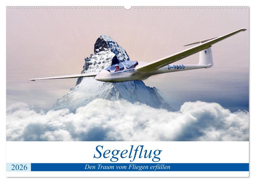 Segelflug - Den Traum vom Fliegen erfüllen (Wandkalender 2026 DIN A2 quer) CALVENDO Monatskalender