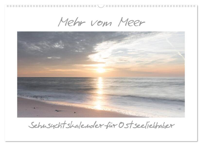 Mehr vom Meer: Sehnsuchtskalender für Ostseeliebhaber (Wandkalender 2026 DIN A2 quer) CALVENDO Monatskalender