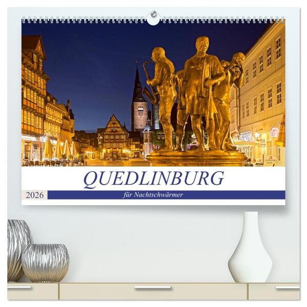 QUEDLINBURG FÜR NACHTSCHWÄRMER (hochwertiger Premium Wandkalender 2026 DIN A2 quer) Kunstdruck in Hochglanz