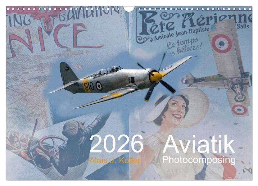 Aviatik Photocomposing 2026 (Wandkalender 2026 DIN A3 quer) CALVENDO Monatskalender