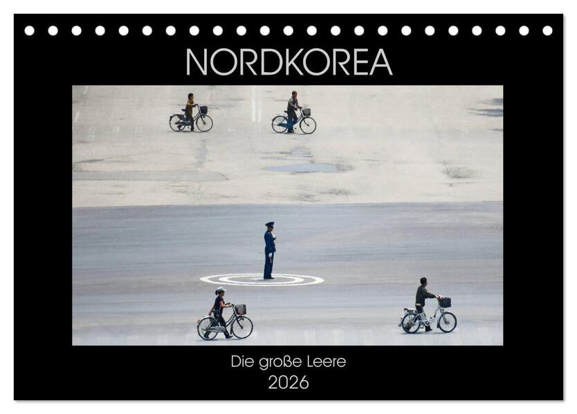 Nordkorea - Die große Leere (Tischkalender 2026 DIN A5 quer) CALVENDO Monatskalender