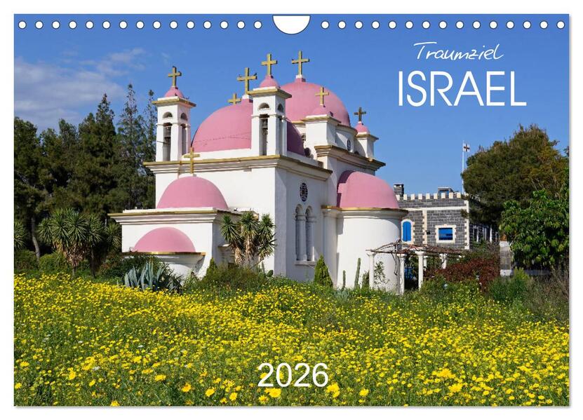 Traumziel Israel (Wandkalender 2026 DIN A4 quer) CALVENDO Monatskalender