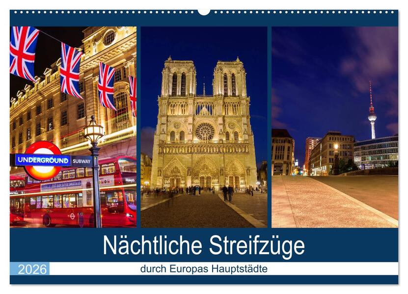 Nächtliche Streifzüge durch Europas Hauptstädte (Wandkalender 2026 DIN A2 quer) CALVENDO Monatskalender