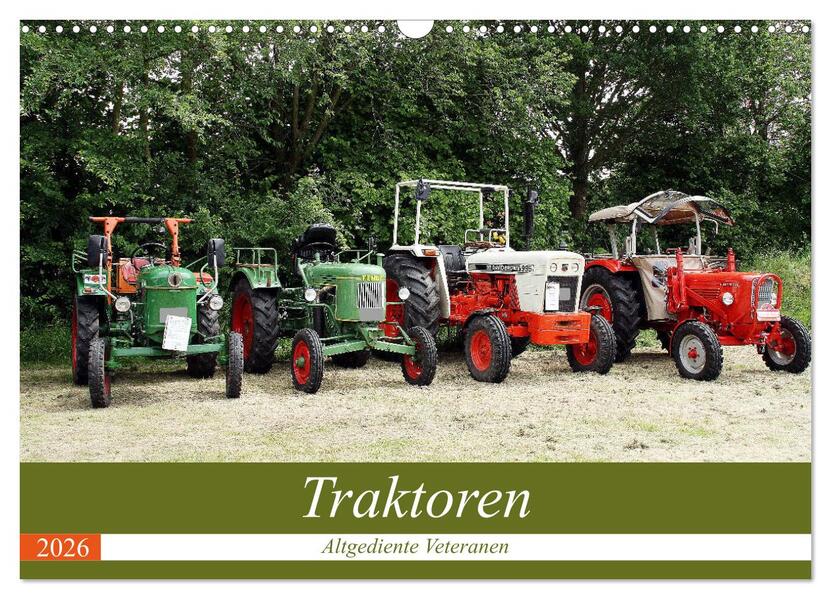 Traktoren - Altgediente Veteranen (Wandkalender 2026 DIN A3 quer) CALVENDO Monatskalender