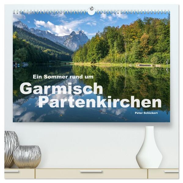 Ein Sommer rund um Garmisch-Partenkirchen (hochwertiger Premium Wandkalender 2026 DIN A2 quer) Kunstdruck in Hochglanz