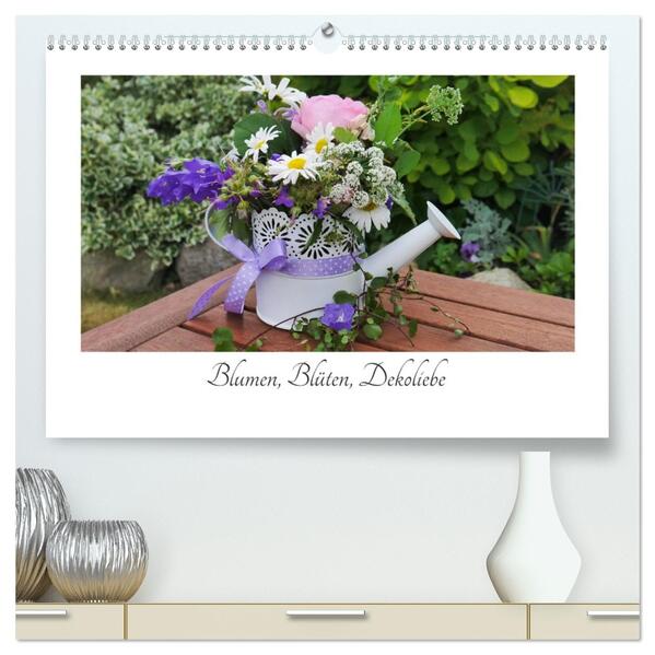 Blumen Blüten Dekoliebe (hochwertiger Premium Wandkalender 2026 DIN A2 quer) Kunstdruck in Hochglanz
