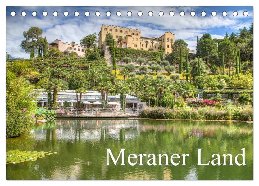 Meraner Land: alpin-mediterranes Lebensgefühl (Tischkalender 2026 DIN A5 quer) CALVENDO Monatskalender