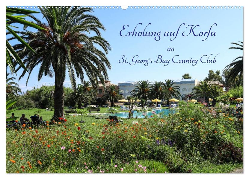 Erholung auf Korfu im St. Georg's Bay Country Club (Wandkalender 2026 DIN A2 quer) CALVENDO Monatskalender
