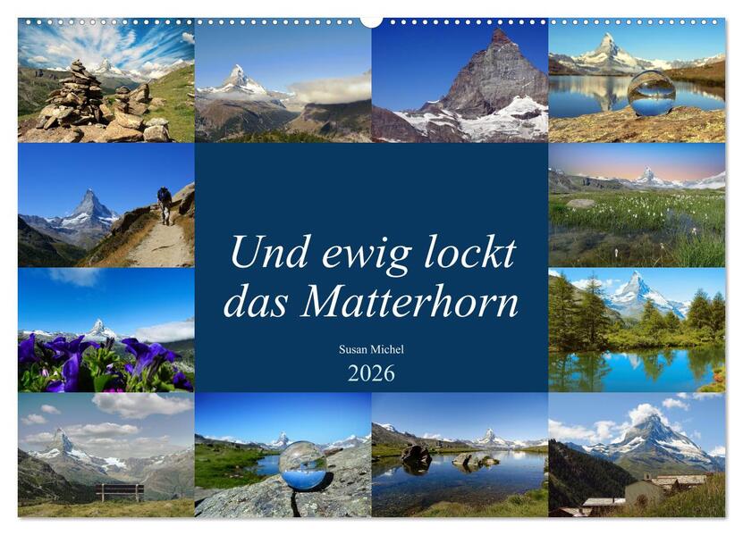 Und ewig lockt das Matterhorn (Wandkalender 2026 DIN A2 quer) CALVENDO Monatskalender
