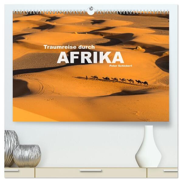 Traumreise durch Afrika (hochwertiger Premium Wandkalender 2026 DIN A2 quer) Kunstdruck in Hochglanz