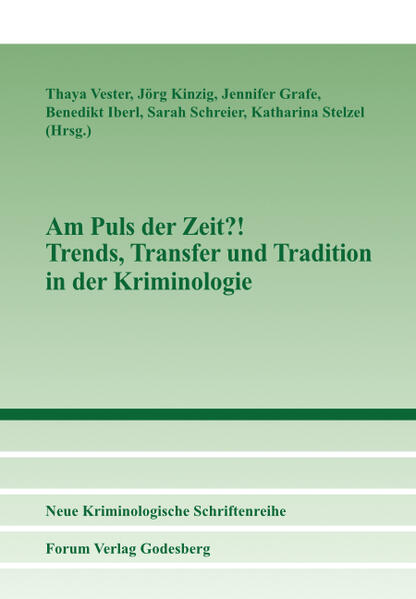 Am Puls der Zeit?! Trends Transfer und Tradition in der Kriminologie