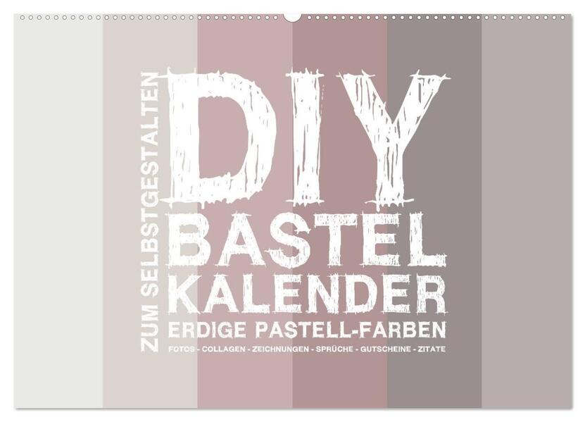DIY Bastel-Kalender -Erdige Pastell Farben- Zum Selbstgestalten (Wandkalender 2026 DIN A2 quer) CALVENDO Monatskalender