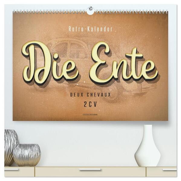 Die Ente Deux Chevaux 2CV (hochwertiger Premium Wandkalender 2026 DIN A2 quer) Kunstdruck in Hochglanz