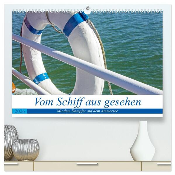 Vom Schiff aus gesehen - Mit dem Dampfer auf dem Ammersee (hochwertiger Premium Wandkalender 2026 DIN A2 quer) Kunstdruck in Hochglanz