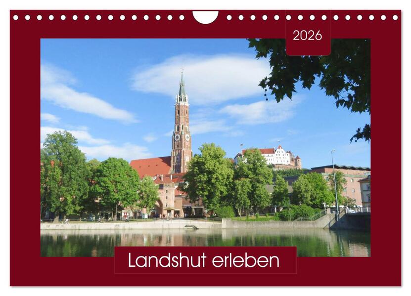 Landshut erleben (Wandkalender 2026 DIN A4 quer) CALVENDO Monatskalender
