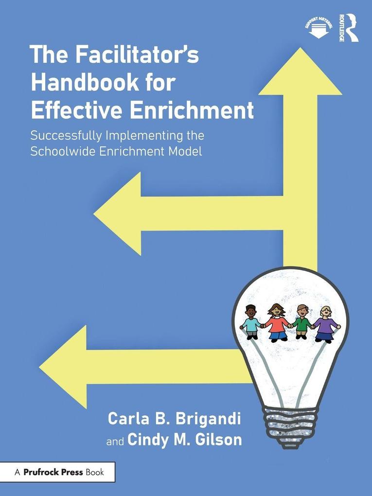 The Facilitator's Handbook for Effective Enrichment