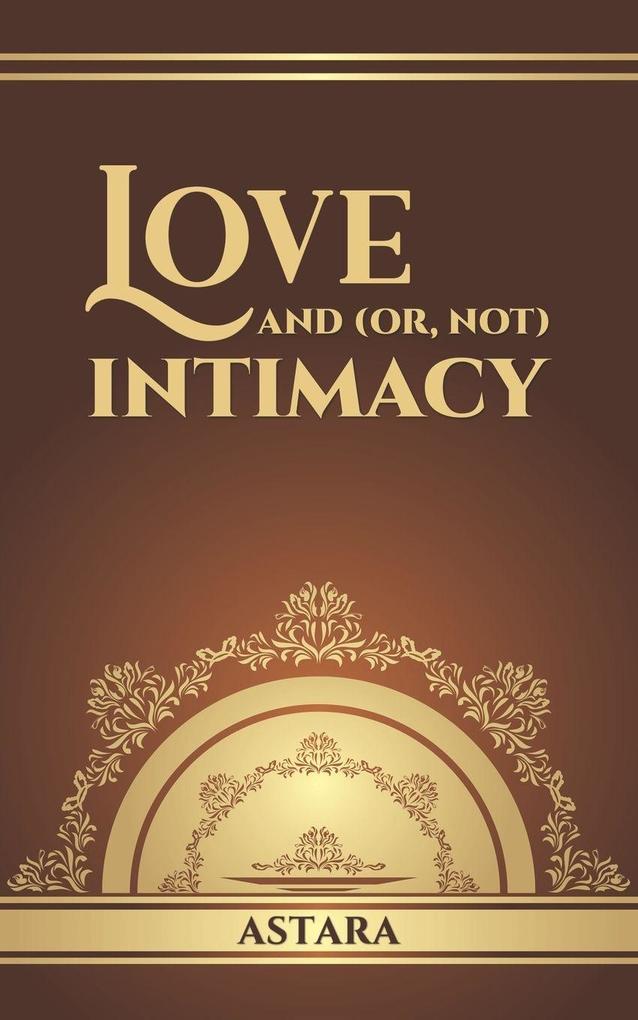 Love and (or Not) Intimacy