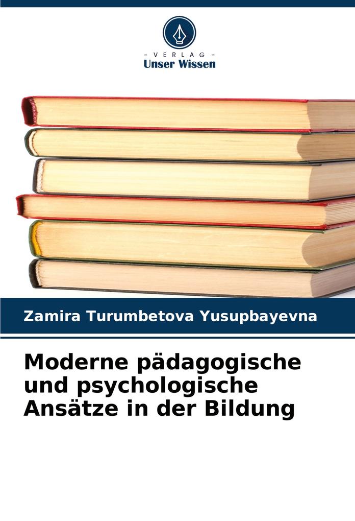 Moderne pädagogische und psychologische Ansätze in der Bildung