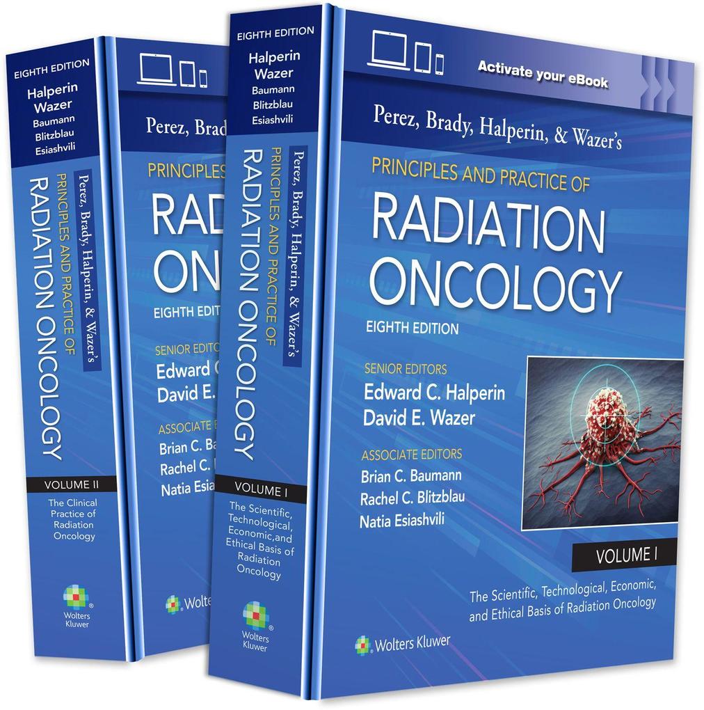 Perez Brady Halperin and Wazer's Principles and Practice of Radiation Oncology