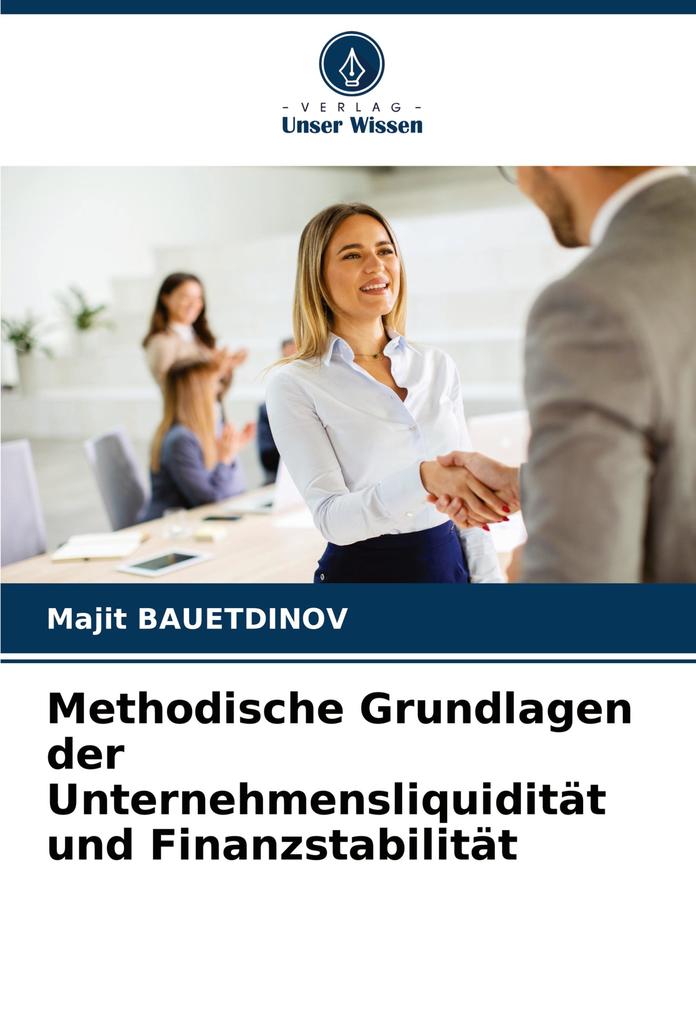 Methodische Grundlagen der Unternehmensliquidität und Finanzstabilität