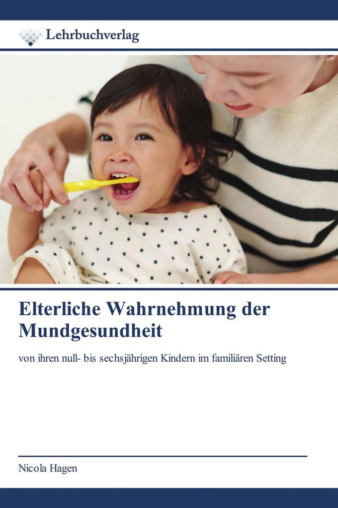 Elterliche Wahrnehmung der Mundgesundheit