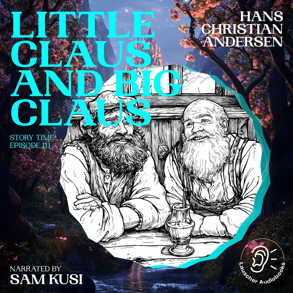 Little Claus and Big Claus (Story Time Episode 111)