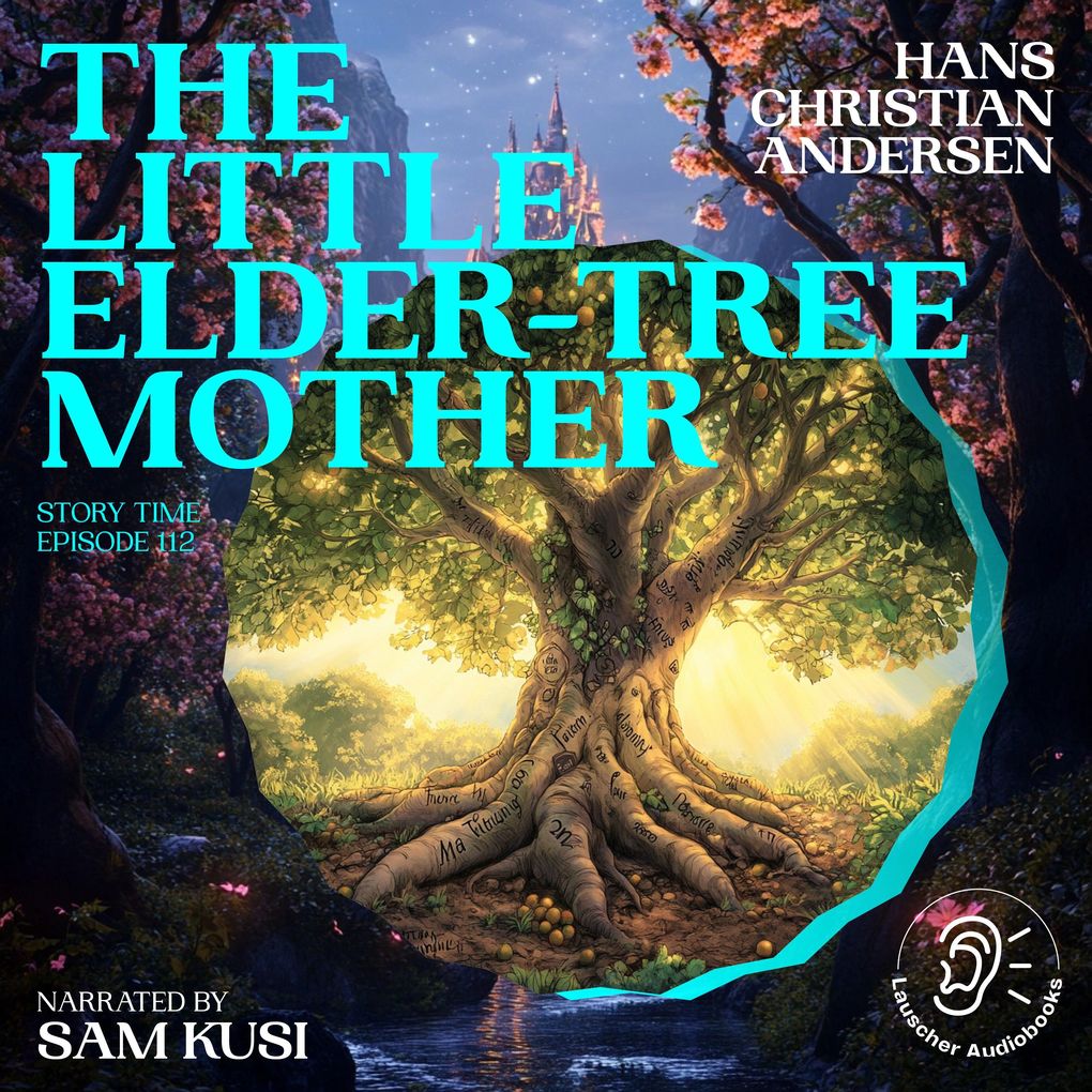 The Little Elder-Tree Mother (Story Time Episode 112)