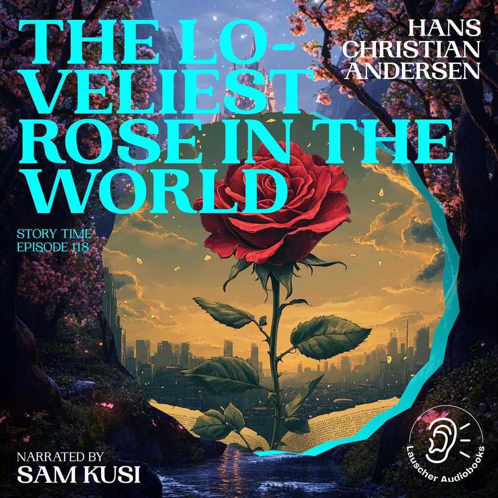 The Loveliest Rose in the World (Story Time Episode 118)