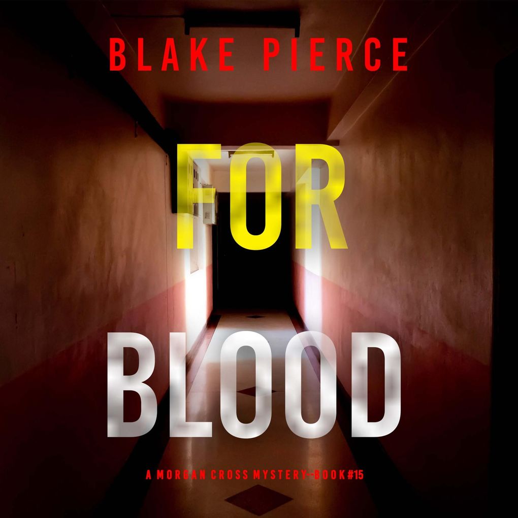 For Blood (A Morgan Cross FBI Suspense ThrillerBook 15)
