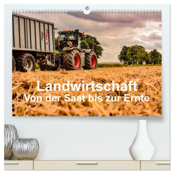 Landwirtschaft - Von der Saat bis zur Ernte (hochwertiger Premium Wandkalender 2026 DIN A2 quer) Kunstdruck in Hochglanz