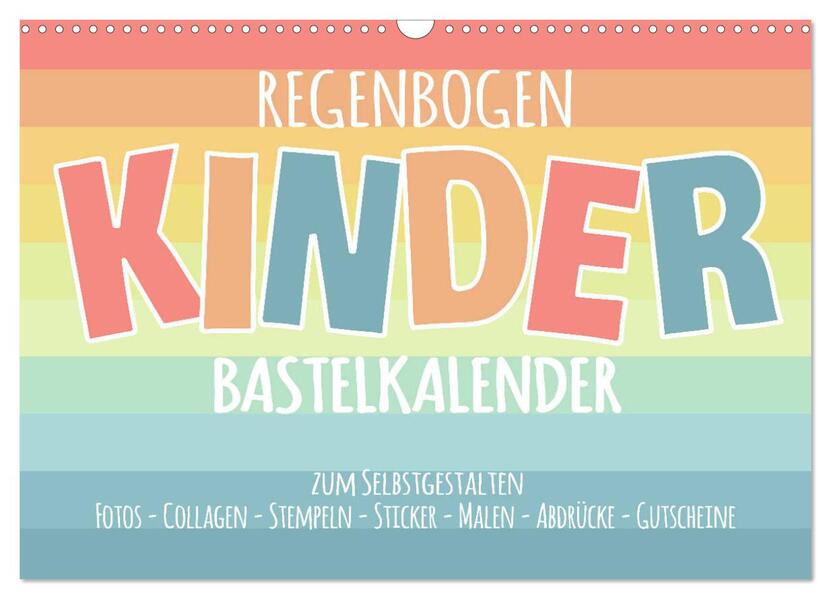 Regenbogen Kinder Bastelkalender - Zum Selbstgestalten - DIY Kreativ-Kalender (Wandkalender 2026 DIN A3 quer) CALVENDO Monatskalender